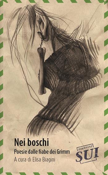 Nei boschi. Poesie dalle fiabe dei Grimm  - Libro Edizioni Sui 2014, Le arpe | Libraccio.it