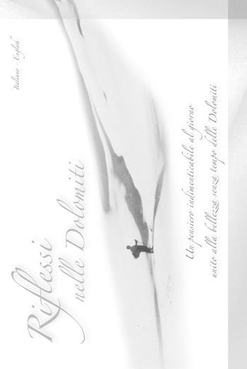 Rilfessi nelle Dolomiti. Un pensiero indimenticabile al giorno unito alla bellezza senza tempo delle Dolomiti. Ediz. italiana e inglese - Alfredo Paluselli - Libro Dolomiti Edizioni 2015 | Libraccio.it