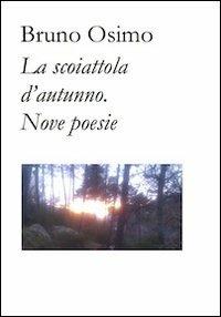 La scoiattola d'autunno - Bruno Osimo - Libro Osimo Bruno 2013 | Libraccio.it