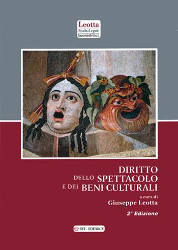 Diritto dello spettacolo e dei beni culturali - Giuseppe Leotta - Libro S.E.T. (Roma) 2022 | Libraccio.it