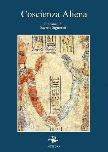 Coscienza aliena - Saverio Signorini - Libro Meteora Edizioni 2015, Blu | Libraccio.it