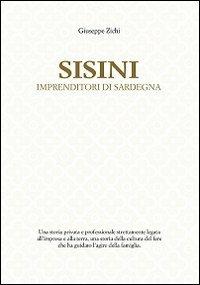 Sisini. Imprenditori di Sardegna - Giuseppe Zichi - Libro Editrice Fiesta 2013 | Libraccio.it