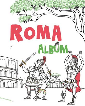 Roma album. Ediz. illustrata - Mariarosaria Tagliaferri - Libro PICOpublications 2011, Italian holidays | Libraccio.it