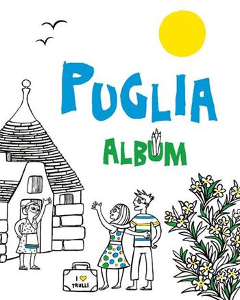 Puglia album. Ediz. illustrata - Mariarosaria Tagliaferri - Libro PICOpublications 2011, Italian holidays | Libraccio.it