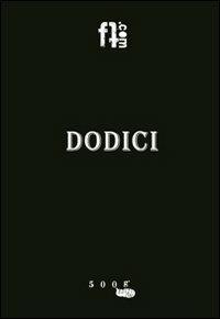 Dodici - Francesco Teriaca - Libro 500g 2012 | Libraccio.it