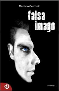 Falsa imago - Riccardo Cecchelin - Libro Dalia Edizioni 2014 | Libraccio.it
