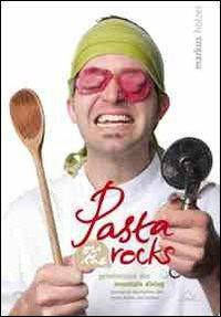Pasta on the rocks. Geheimnisse des mountain dining. Spannende Geschichten über Pasta, Köche und Südtirol - Markus Holzer - Libro Jora 2013 | Libraccio.it