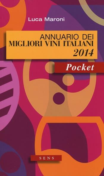 Annuario dei migliori vini italiani 2014 - Luca Maroni - Libro Sens 2014, Pocket | Libraccio.it