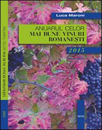Anuarul celor mai bune vinuri romanesti 2015 - Luca Maroni - Libro Sens 2015 | Libraccio.it
