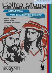 L' altra storia. Analisi critica del Risorgimento. L'unità d'Italia vista dalla parte dei «Briganti»