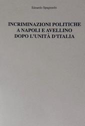 Incriminazioni politiche a Napoli e Avellino dopo l'unità d'Italia