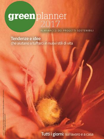Green planner 2017. Almanacco delle tecnologie e dei progetti sostenibili  - Libro GreenPlanner 2016 | Libraccio.it