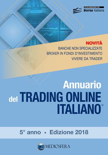 Annuario del trading online italiano 2018 - Andrea Fiorini - Libro Mediosfera 2017 | Libraccio.it