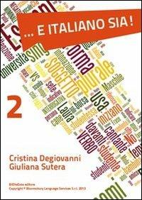 .... E italiano sia!. Vol. 2: A2. - Cristina Degiovanni, Giuliana Sutera - Libro BiElleEsse 2013 | Libraccio.it