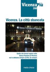 Vicenza. La città sbancata. Quello che dovevi sapere sulla Banca Popolare di Vicenza noi lo abbiamo scritto. Da sempre