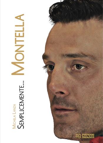 Semplicemente... Montella - Michela Lanza - Libro Ab Edizioni e Comunicazioni 2014 | Libraccio.it