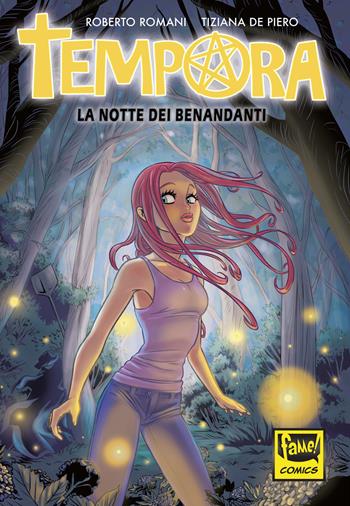 Tempora. La notte dei Benandanti - Roberto Romani, Tiziana De Piero - Libro Fame! Comics! 2014 | Libraccio.it