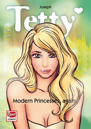 Tetty modern princesses again - Joseph - Libro Fame! Comics! 2015 | Libraccio.it