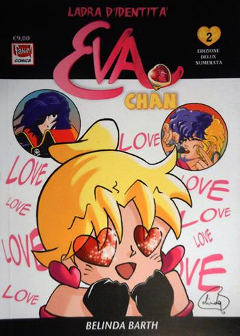 Ladra d'identità. Eva-Chan numerata. Ediz. speciale. Vol. 2 - Belinda Bertolo - Libro Fame! Comics! 2017 | Libraccio.it