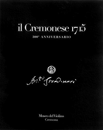 Il Cremonese 1715. 300° anniversario. Ediz. multilingue. Con CD Audio  - Libro MdV-Museo del Violino 2015 | Libraccio.it