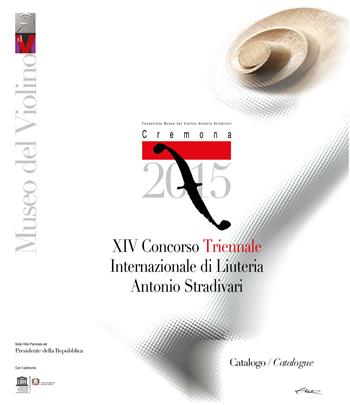 14° Concorso triennale internazionale di liuteria «Antonio Stradivari». Ediz. multilingue  - Libro MdV-Museo del Violino 2015 | Libraccio.it
