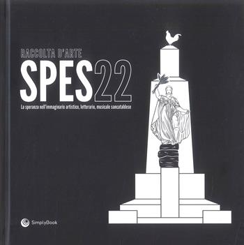 Raccolta d'arte. Spes22. La speranza nell'immaginario artistico, letterario, musicale sancataldese - Luigi Bontà - Libro SimplyBook 2026 | Libraccio.it