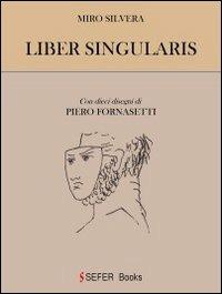 Liber singularis - Miro Silvera - Libro SEFER Editore 2014 | Libraccio.it