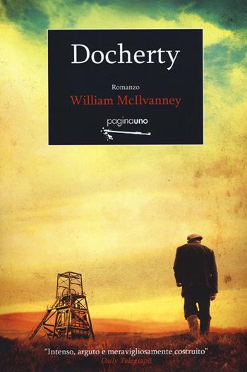 Docherty - William McIlvanney - Libro PaginaUno 2015, Narrativa | Libraccio.it