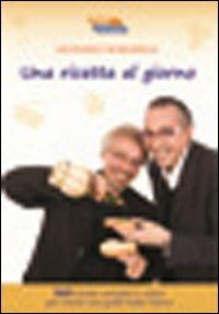 Una ricetta al giorno. 365 ricette semplici e veloci per vivere con gusto tutto l'anno - Leonardo Romanelli - Libro Radio Toscana 2013 | Libraccio.it