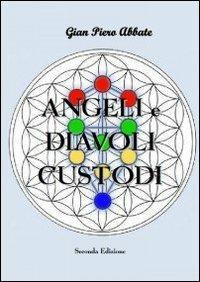 Angeli e diavoli custodi - G. Piero Abbate - Libro J&J 2013 | Libraccio.it