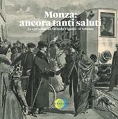 Monza: ancora tanti saluti. Le cartoline di Alfredo Viganò. Ediz. illustrata. Vol. 2