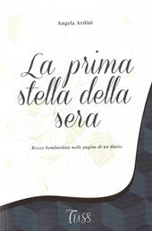 La prima stella della sera. Recco bombardata nelle pagine di un diario