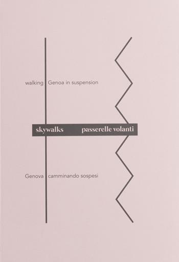 Passerelle volanti. Genova camminando sospesi. Ediz. illustrata  - Libro Tuss 2019 | Libraccio.it