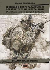 Spetsnaz e corpi paramilitari dei Servizi di Sicurezza Russi. L'antiterrorismo sui campi di battaglia