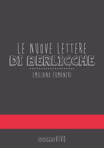 Le nuove lettere di Berlicche - Emiliano Fumaneri - Libro Berica Editrice 2016, Uomovivo | Libraccio.it