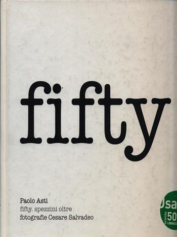 Fifty. Spezzini oltre - Paolo Asti - Libro Brain 2014 | Libraccio.it