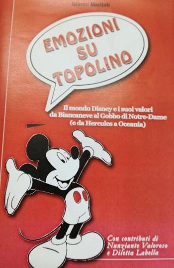 Emozioni su Topolino. Il mondo Disney e i suoi valori: da Biancaneve al Gobbo di Notre-Dame (e da Hercules a Oceania) - Gianni Maritati - Libro A.P.L. 2017 | Libraccio.it