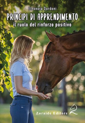 Principi di apprendimento. Il ruolo del rinforzo positivo - Eleonora Dordoni - Libro Zoraide 2019 | Libraccio.it