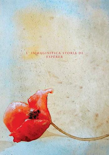 L' immaginifica storia di Espérer - Antonio Damasco - Libro Rete Italiana Cultura Popolare 2015 | Libraccio.it