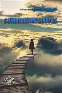 L' undicesima nuvola - Adriana M. Martino - Libro Edizioni Myra 2014 | Libraccio.it