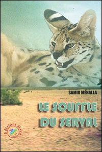 Le souffle du serval - Samir Méhalla - Libro Edizioni Myra 2014 | Libraccio.it