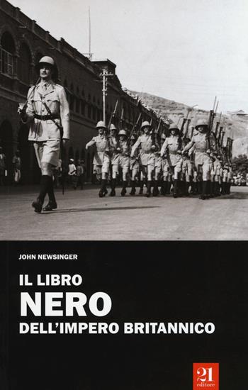 Il libro nero dell'impero britannico - John Newsinger - Libro 21 Editore 2015, Controstoria | Libraccio.it