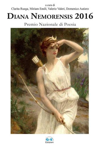 Diana Nemorensis 2016. Premio nazionale di poesia  - Libro GSE 2016 | Libraccio.it