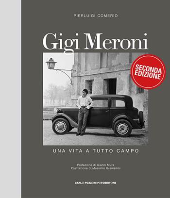 Gigi Meroni. Una vita a tutto campo - Pierluigi Comerio - Libro Carlo Pozzoni Fotoeditore 2015 | Libraccio.it