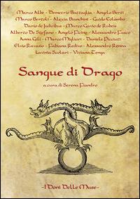 Sangue di drago  - Libro I Doni Delle Muse 2014 | Libraccio.it