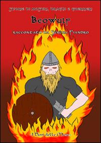 Beowulf. Storie di mostri, draghi e guerrieri - Serena Fiandro - Libro I Doni Delle Muse 2014 | Libraccio.it