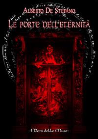 Le porte dell'eternità - Alberto De Stefano - Libro I Doni Delle Muse 2014 | Libraccio.it