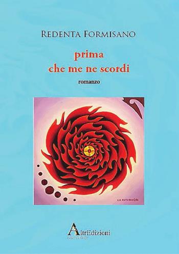 Prima che me scordi - Redenta Formisano - Libro AltrEdizioni Casa Editrice 2017, Riflessi | Libraccio.it