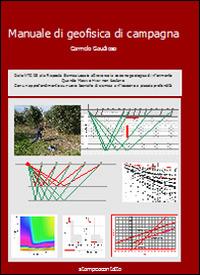 Manuale di geofisica di campagna - Carmelo Gaudioso - Libro Stampeacontatto 2014 | Libraccio.it