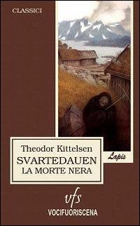 Svartedauen, la morte nera - Theodor Kittelsen - Libro Vocifuoriscena 2014, Lapis | Libraccio.it